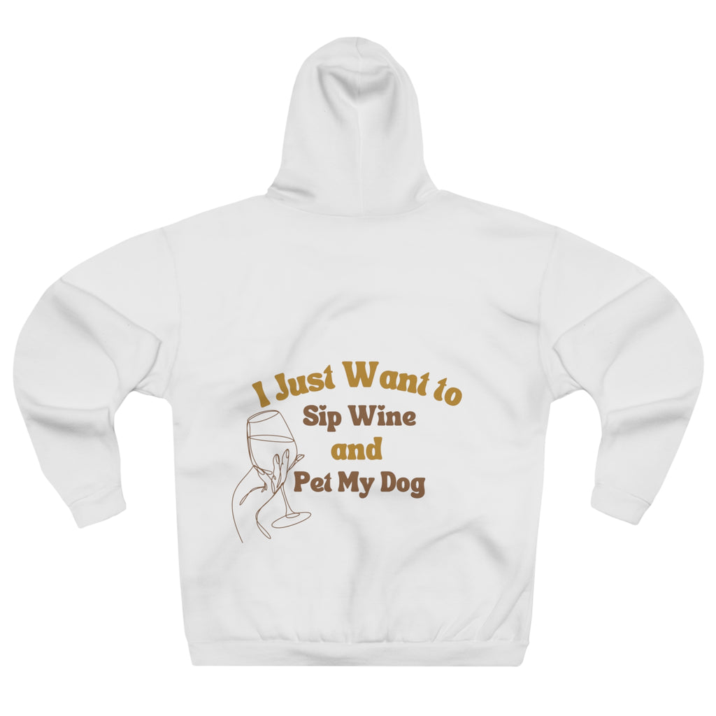 Hoodie - I Just Want to Sip Wine and Pet My Dog